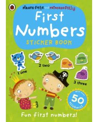 First Numbers. A Pirate Pete and Princess Polly sticker activity book