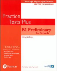 Practice Tests Plus. New Edition. B1 Preliminary fot Schools. Student's Book without key