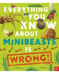 Everything You Know About Minibeasts is Wrong!