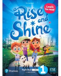 Rise and Shine. Level 1. Learn to Read. Pupil's Book and eBook with Digital Activities and Resources