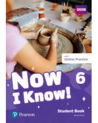 Now I Know! Level 6. Student's Book with Online Practice