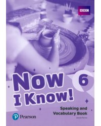 Now I Know! Level 6. Speaking and Vocabulary Book