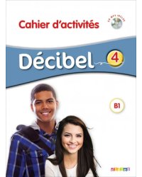 Decibel 4. B1.1. Cahier d'activites + CD mp3