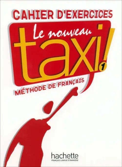 Le Nouveau Taxi ! 1. A1. Cahier d'exercices