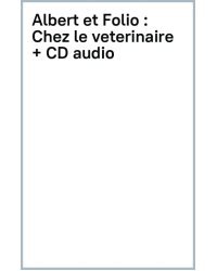 Albert et Folio. Chez le vétérinaire. A1 + CD audio