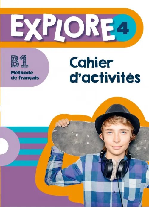 Explore 4. B1. Cahier d'activités + Parcours digital