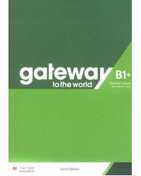 Gateway to the World. B1+. Teacher's Book with Teacher's App