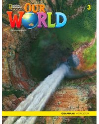 Our World 3. 2nd Edition. British English. Grammar Workbook