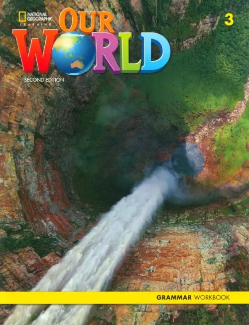 Our World 3. 2nd Edition. British English. Grammar Workbook