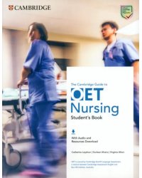 The Cambridge Guide to OET Nursing. Student's Book with Audio and Resources Download