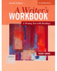 A Writer's Workbook. 4th Edition. A Writing Text with Readings