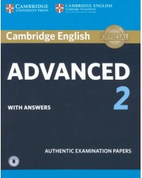 Cambridge English Advanced 2. Student's Book with answers and Audio. Authentic Examination Papers