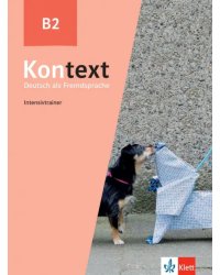 Kontext B2. Deutsch als Fremdsprache. Intensivtrainer