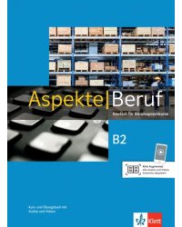 Aspekte Beruf B2. Deutsch für Berufssprachkurse. Kurs- und Übungsbuch mit Audios