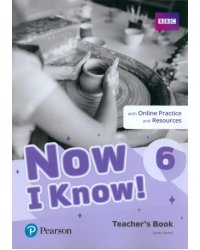 Now I Know! Level 6. Teacher's Book with Online Practice and Resources