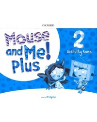 Mouse and Me! Plus Level 2. Activity Book