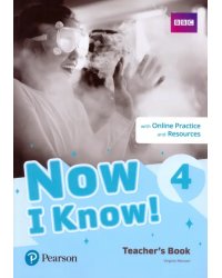 Now I Know! Level 4. Teacher's Book with Online Practice and Resources