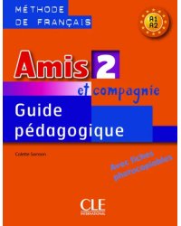 Amis et compagnie 2. Niveaux A1/A2. Guide pédagogique