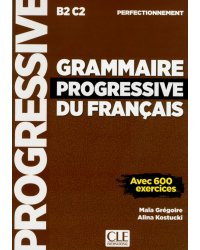 Grammaire progressive du français. Niveau perfectionnement. B2/C2