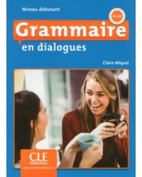 Grammaire en dialogues. Niveau débutant. A1/A2 + CD
