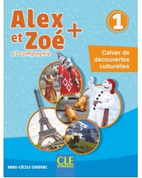 Alex et Zoé + 1. Niveau A1.1. Cahier de découvertes culturelles