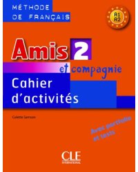 Amis et compagnie 2. Niveaux A1/A2. Cahier d'activités