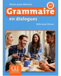 Grammaire en dialogues. Niveau grand débutant. A1 + CD