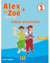 Alex et Zoé + 1. Niveau A1.1. Cahier d'activités