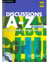 Discussions A-Z. Intermediate. A Resource Book of Speaking Activities + Audio CD