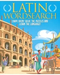 Latin Wordsearch. Carpe Diem! Solve the Puzzles and Learn the Language!