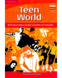 Teen World. Multi-Level photocopiable activities for teenagers