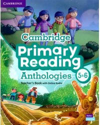 Cambridge Primary Reading Anthologies. Levels 5-6. Teacher's Book with Online Audio