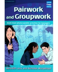 Pairwork and Groupwork. Multi-level photocopiable activities for teenagers
