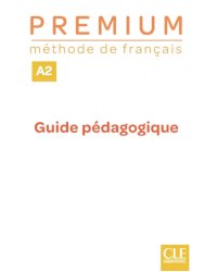 Premium. Niveau A2. Guide pédagogique