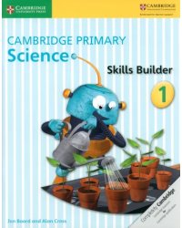 Cambridge Primary Science. Skills Builder 1