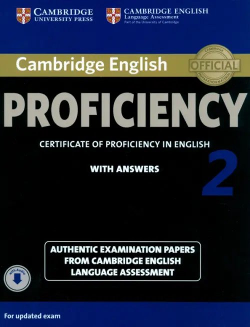 Cambridge English Proficiency 2. Student's Book with Answers + Audio. Authentic Examination Papers