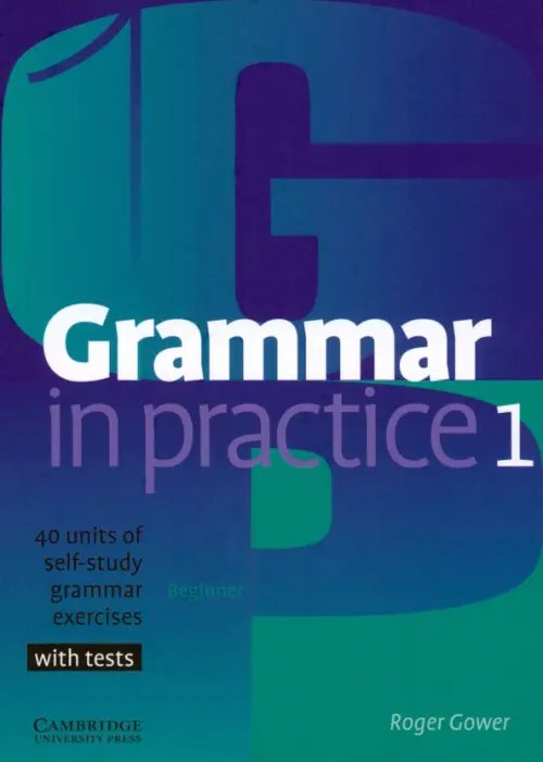 Grammar in Practice. Level 1. Beginner