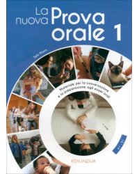 La nuova Prova orale 1. Livello elementare e preintermedio. A1-B1