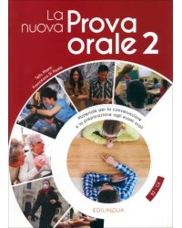 La nuova Prova orale 2. Livello intermedio-avanzato. B2-C2