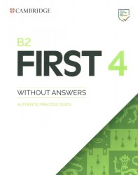 B2 First 4. Student's Book without Answers. Authentic Practice Tests