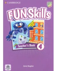Fun Skills. Level 4. Teacher's Book with Audio Download