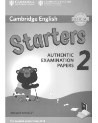 Cambridge English Young Learners. Starters 2 for Revised Exam from 2018. Answer Booklet