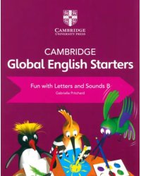 Cambridge Global English Starters. Fun with Letters and Sounds B