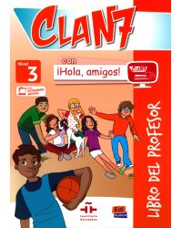 Clan 7 con ¡Hola, amigos! 3. Libro del profesor