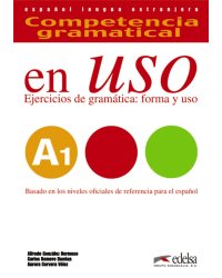 Competencia gramatical en uso A1. Libro del alumno