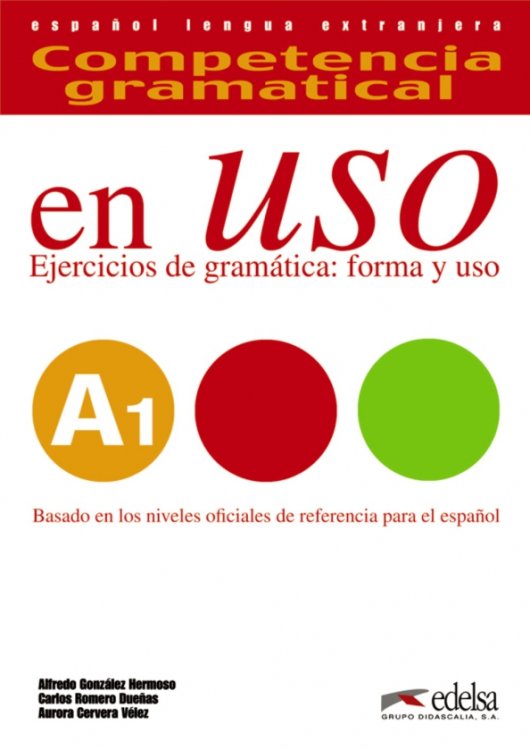 Competencia gramatical en uso A1. Libro del alumno