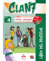 Clan 7 con ¡Hola, amigos! 4. Libro del profesor