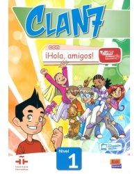 Clan 7 con ¡Hola, amigos! 1. Libro del alumno