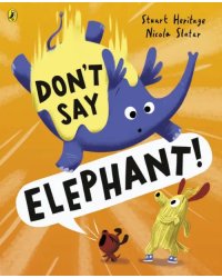 Don't Say Elephant!