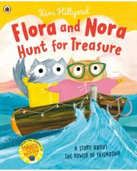 Flora and Nora Hunt for Treasure. A story about the power of friendship